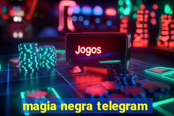 magia negra telegram